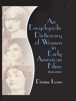 cover image of An Encyclopedic Dictionary of Women in Early American Films